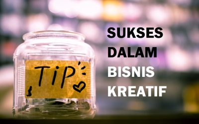 Tips Sukses Dalam Bisnis Kreatif